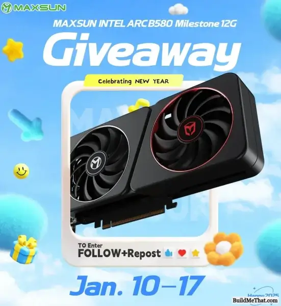 Intel Arc B580 12G Giveaway By Maxsun (01/17/2025)