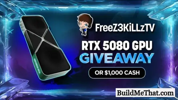 RTX 5080 or $1,000 Cash Giveaway By FreeZ3KiLLzTV